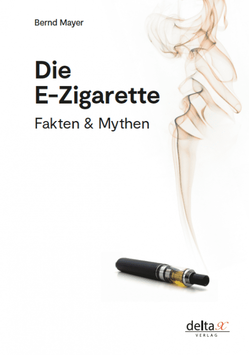 Die E-Zigarette. Fakten & Mythen. Der große Faktencheck von Prof. Dr. Bernd Mayer