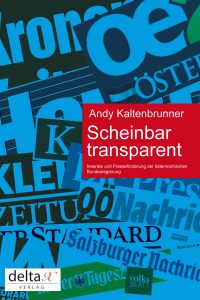 Scheinbar transparent Inseratvergabe und Presseförderung der österreichischen Bundesregierung