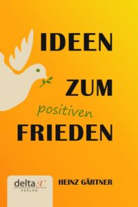 Heinz Gärtner: Ideen zum positiven Frieden (Cover)
