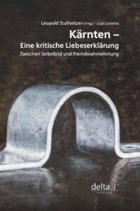 Kärnten – Eine kritische Liebeserklärung (Cover)